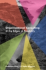 Organisational Consulting: @ the Edges of Possibility - Book