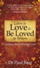 Learn to Love & Be Loved in Return : Making Relationships Last - Book