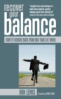 Recover Your Balance : How To Bounce Back From Bad Times at Work - Book