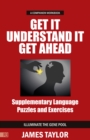 Get It, Understand It, Get Ahead Companion Workbook : supplementary language puzzles and exercises - Book