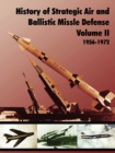 History of Strategic and Ballistic Missle Defense, Volume II - Book