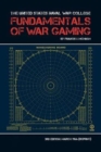 The United States Naval War College Fundamentals of War Gaming - Book