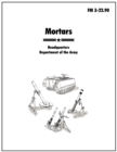 Mortars : The Official U.S. Army Field Manual FM 3-22.90 - Book