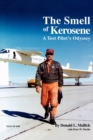 The Smell of Kerosene : A Fighter Pilot's Odyssey - Book