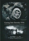 Gazing into Eternity 1916 : Fermanagh and Surroundings from Easter Week, Dublin to the Bloodstained Somme - Book