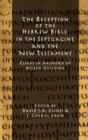 The Reception of the Hebrew Bible in the Septuagint and the New Testament : Essays in Memory of Aileen Guilding - Book