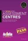 Assessment Centres - The ULTIMATE Guide : How to Pass an Assessment Centre v. 1 - Book