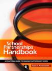 The School Partnerships Handbook : A practical approach to making partnerships work - eBook