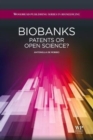 Biobanks : Patents Or Open Science? - Book
