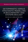 Deterministic Versus Stochastic Modelling in Biochemistry and Systems Biology - Book
