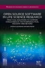 Open Source Software in Life Science Research : Practical Solutions to Common Challenges in the Pharmaceutical Industry and Beyond - Book