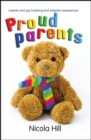 Proud Parents : Lesbian and Gay Fostering and Adoption Experiences - Book