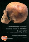 A Bioarchaeological Study of Medieval Burials on the site of St Mary Spital - Book