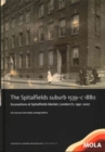 The Spitalfields suburb 1539-c 1880 - Book