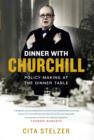 Dinner with Churchill : The Prime Minister's Tabletop Diplomacy - Book