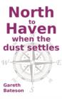 North to Haven : When the Dust Settles - Book