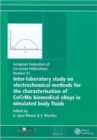 Inter-Laboratory Study on Electrochemical Methods for the Characterization of Cocrmo Biomedical Alloys in Simulated Body Fluids - Book