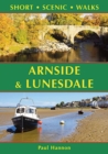 Arnside & Lunesdale: Short Scenic Walks - Book