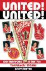 United! United! : Old Trafford in the '70s - eBook