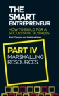 The Smart Entrepreneur (Part IV: Marshalling resources) - eBook