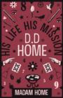 D. D. Home : His Life His Mission - Book