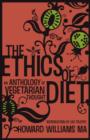The Ethics Of Diet - An Anthology of Vegetarian Thought - Book