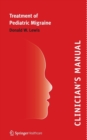 Clinician's Manual - Treatment of Pediatric Migraine - Book