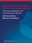 Indications and Techniques of Percutaneous Procedures: : Coronary, Peripheral and Structural Heart Disease - Book