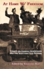 At Hame Wi' Freedom : Essays on Hamish Henderson and the Scottish Folk Revival - Book