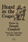Heard in the Cougait : Poems by Donald Campbell from the engravings of Walter Geikie - Book