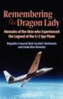 Remembering the Dragon Lady : The U-2 Spy Plane: Memoirs of the Men Who Made the Legend - Book