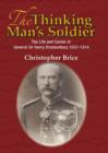 The Thinking Man's Soldier : The Life & Career of General Sir Henry Brackenbury 1837-1914 - Book