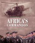 Africa'S Commandos : The Rhodesian Light Infantry from Border Control to Airborne Strike Force - Book