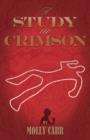A Study in Crimson - the Further Adventures of Mrs. Watson and Mrs. St Clair Co-founders of the Watson Fanshaw Detective Agency - with a Supporting Cast Including Sherlock Holmes and Dr.Watson - Book