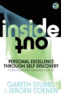 Inside Out - Personal Excellence Through Self Discovey - 9 Steps to Radically Change Your Life Using Nlp, Personal Development, Philosophy and Action for True Success, Value, Love and Fulfilment - Book