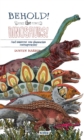 Behold! The Dinosaurs! : (and numerous non-dinosaurian contemporaries) - Book