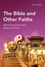 The Bible and Other Faiths : What Does the Lord Require of Us? - eBook