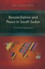 Reconciliation and Peace in Southern Sudan : A Christian Perspective - Book