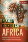 Making Disciples in Africa : Engaging Syncretism in the African Church through Philosophical Analysis of Worldviews - eBook