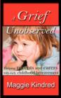 A Grief Unobserved : Helping Parents and Carers with Early Childhood Bereavement - Book