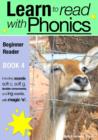 Learn to Read with Phonics - Book 4 : Learn to Read Rapidly in as Little as Six Months - eBook