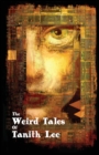 The Weird Tales of Tanith Lee - Book