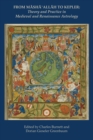 From Masha' Allah to Kepler : Theory and Practice in Medieval and Renaissance Astrology - Book
