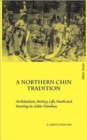 A Northern Chin Tradition : Architecture, History, Life, Death and Feasting in Sukte-Kamhau - Book