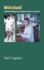 Mikidadi : Individual Biography and National History in Tanzania - Book