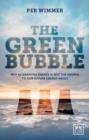 Green Bubble : For Green Energy to Be Truly Sustainable It Must Be Commercially Sustainable - Book