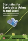 Statistics for Ecologists Using R and Excel : Data Collection, Exploration, Analysis and Presentation - Book