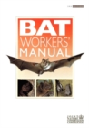 Bat Workers' Manual - Book
