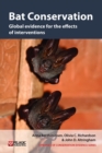 Bat Conservation : Global evidence for the effects of interventions - Book
