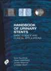 Handbook of Urinary Stents : Basic Science and Clinical Applications - Book